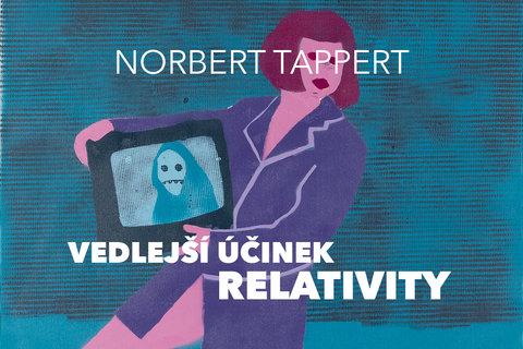 Norbert Tappert | VEDLEJŠÍ ÚČINEK RELATIVITY
